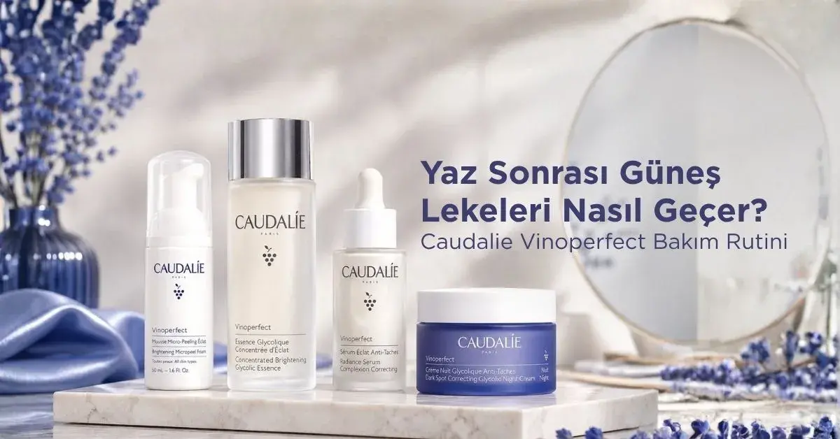 Yaz Sonrası Güneş Lekeleri Nasıl Geçer ? Caudalie Vinoperfect Bakım Rutini