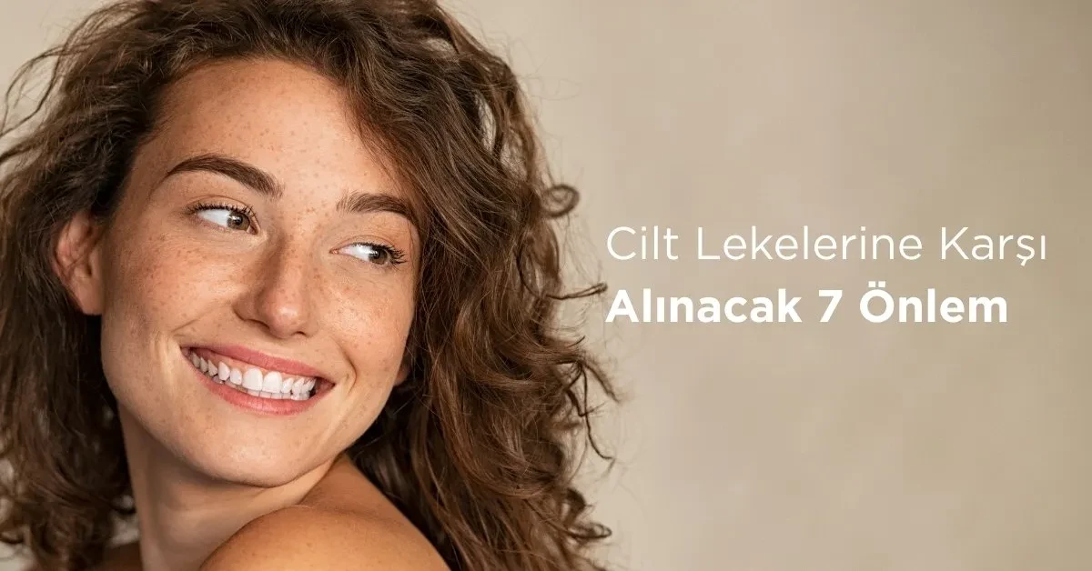 Cilt Lekelerine Karşı Alınacak 7 Önlem