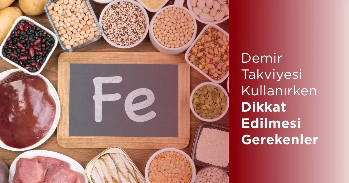 Demir Takviyesi Kullanırken Dikkat Edilmesi Gerekenler