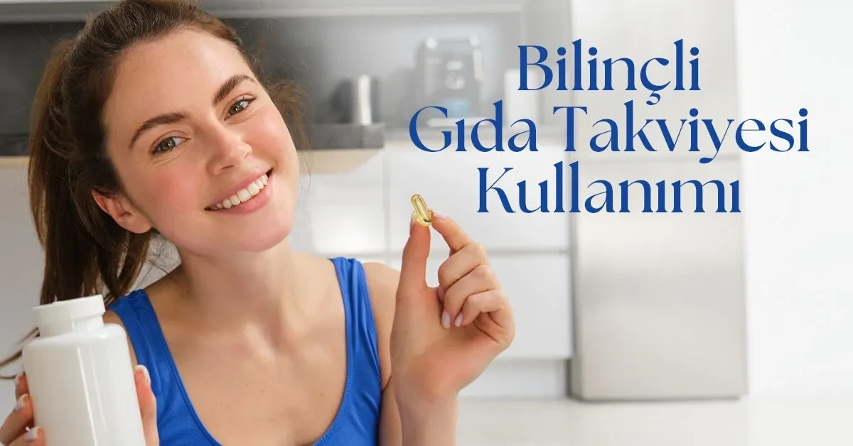 Bilinçli Gıda Takviyesi Kullanımı